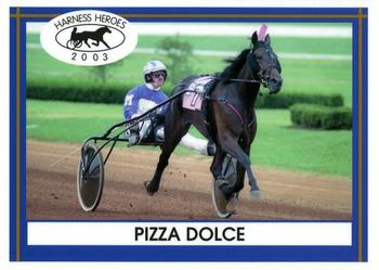 2003 Harness Heroes #17-03 Pizza Dolce Front